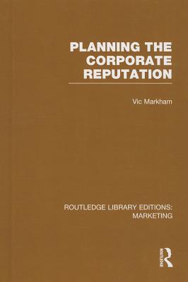Planning the Corporate Reputation