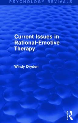 Current Issues in Rational-Emotive Therapy (Psychology Revivals)