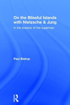 On the Blissful Islands with Nietzsche & Jung