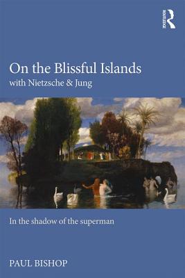 On the Blissful Islands with Nietzsche & Jung