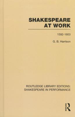 Shakespeare at Work, 1592-1603