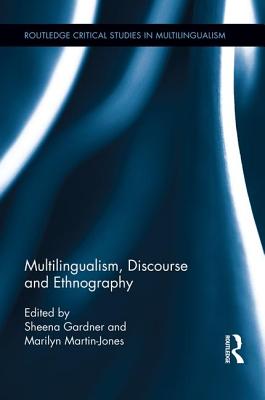 Multilingualism, Discourse, and Ethnography