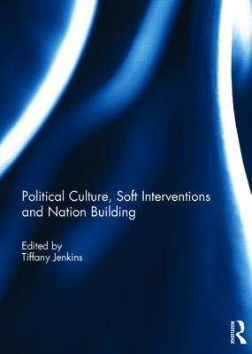 Political Culture, Soft Interventions and Nation Building