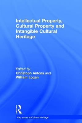 Intellectual Property, Cultural Property and Intangible Cultural Heritage