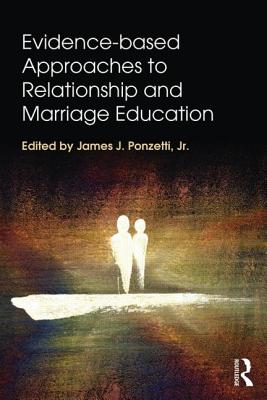 Evidence-based Approaches to Relationship and Marriage Education