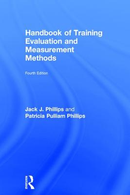 Handbook of Training Evaluation and Measurement Methods