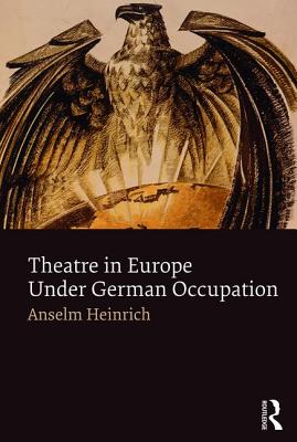 Theatre in Europe Under German Occupation