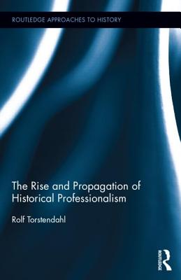 The Rise and Propagation of Historical Professionalism