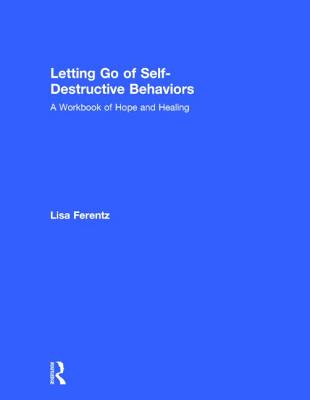 Letting Go of Self-Destructive Behaviors