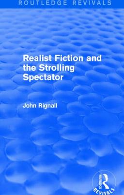 Realist Fiction and the Strolling Spectator (Routledge Revivals)