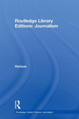 Routledge Library Editions: Journalism