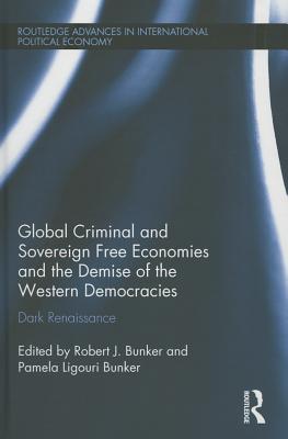 Global Criminal and Sovereign Free Economies and the Demise of the Western Democracies