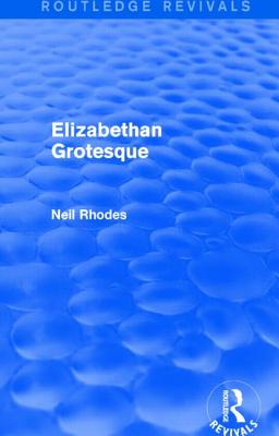 Elizabethan Grotesque (Routledge Revivals)