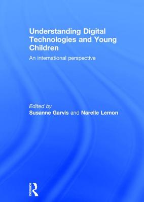 Understanding Digital Technologies and Young Children