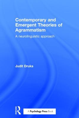 Contemporary and Emergent Theories of Agrammatism