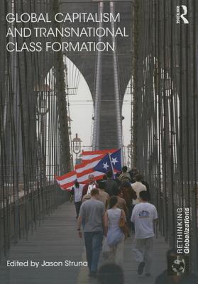 Global Capitalism and Transnational Class Formation