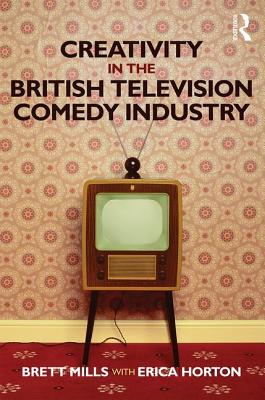 Creativity in the British Television Comedy Industry