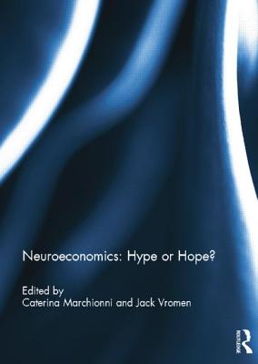 Neuroeconomics: Hype or Hope?