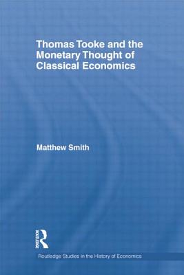 Thomas Tooke and the Monetary Thought of Classical Economics