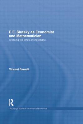 E.E. Slutsky as Economist and Mathematician