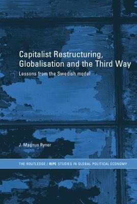 Capitalist Restructuring, Globalization and the Third Way