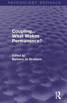 Coupling... What Makes Permanence? (Psychology Revivals)