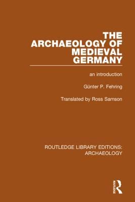 The Archaeology of Medieval Germany