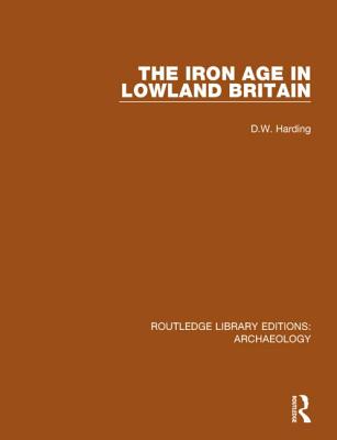 The Iron Age in Lowland Britain