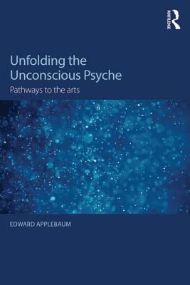 Unfolding the Unconscious Psyche