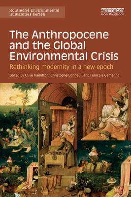 The Anthropocene and the Global Environmental Crisis