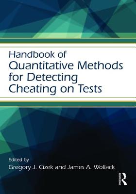 Handbook of Quantitative Methods for Detecting Cheating on Tests