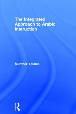 The Integrated Approach to Arabic Instruction