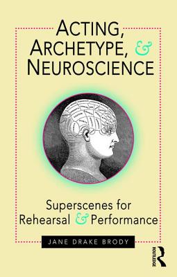 Acting, Archetype, and Neuroscience