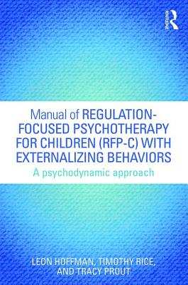 Manual of Regulation-Focused Psychotherapy for Children (RFP-C) with Externalizing Behaviors