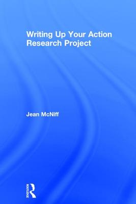 Writing Up Your Action Research Project