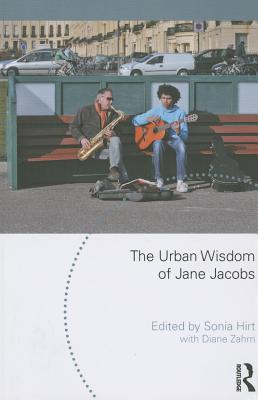 The Urban Wisdom of Jane Jacobs