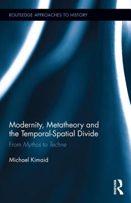 Modernity, Metatheory, and the Temporal-Spatial Divide