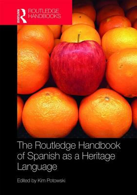 The Routledge Handbook of Spanish as a Heritage Language