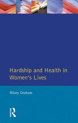 Hardship & Health Womens Lives