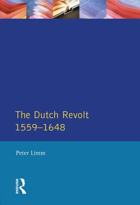 The Dutch Revolt 1559 - 1648