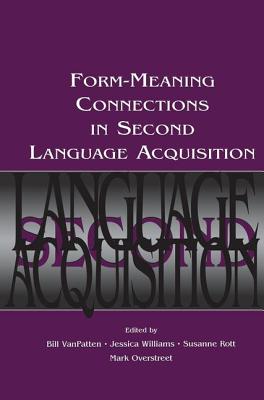 Form-Meaning Connections in Second Language Acquisition