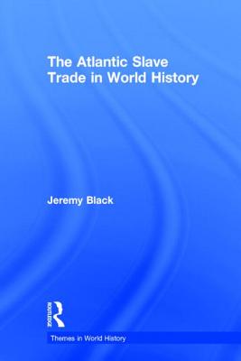 The Atlantic Slave Trade in World History