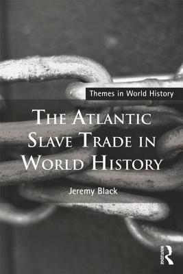 The Atlantic Slave Trade in World History