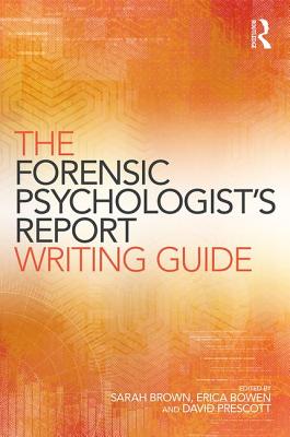 The Forensic Psychologist's Report Writing Guide