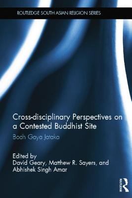 Cross-disciplinary Perspectives on a Contested Buddhist Site