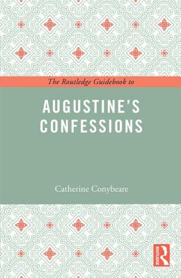 The Routledge Guidebook to Augustine's Confessions