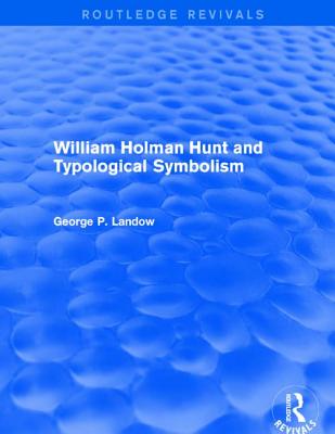 William Holman Hunt and Typological Symbolism (Routledge Revivals)