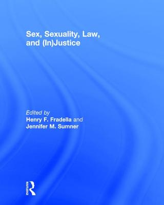 Sex, Sexuality, Law, and (In)justice