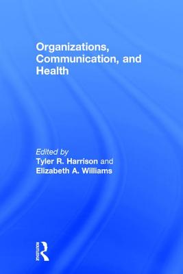 Organizations, Communication, and Health