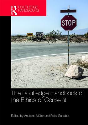 The Routledge Handbook of the Ethics of Consent